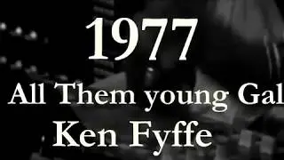 Ken Fyffe All Them young Gal 1977  - DO FUNDO DO BA&Uacute;