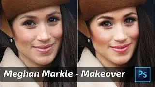 MEGHAN MARKLE - Photoshop Makeover I Makeup Transformation