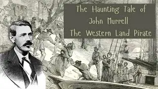 The Haunting Tale of John Murrell: The Western Land Pirate