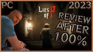 Lies of P [2023] - My Fair Review - Soulslike Pinoquio - Review after 40h+