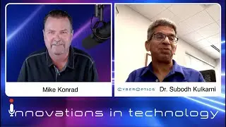 A Conversation with Cyberoptics' President and Chief Executive Officer Dr. Subodh Kulkarni