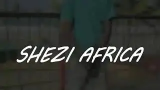 Shezi Africa