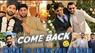 Turab and sabtain big come back 🔙