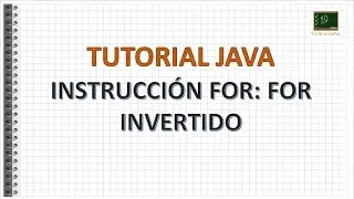 Tutorial Java - Instruccion for: for invertido
