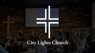 City Lights Church | 10 am | 01/18/2026