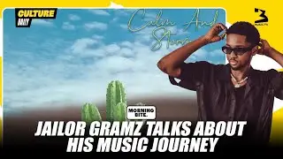 Jailor Gramz Talks About His Music Journey, Inspirations&nbsp;&&nbsp;What&rsquo;s&nbsp;Next