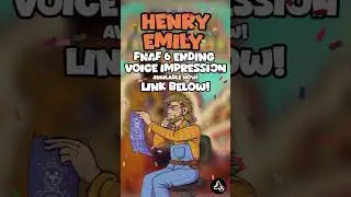 New! Henry Emily voice impression video Available Now!! #fnaf #fivenightsatfreddys #henryemily