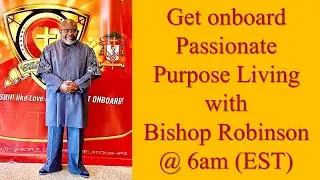 Passionate Purposeful Living with Bishop Robinson (1/5/2026)