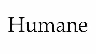 How to Pronounce Humane