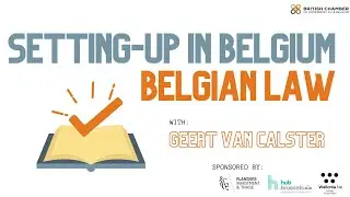 Belgian Law: Practicalities of Setting-up your Business in Belgium