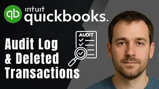 QuickBooks Online Audit Log | How to Find Deleted Transactions (2025 Tutorial)