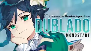 Genshin Impact dublado (Mondstadt)
