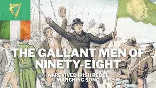 The Gallant Men of Ninety-Eight | AI-Revived Irish Rebel Marching Song