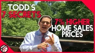 Todd Tramonte's 7 Secrets To 7% Higher Home Sales Prices | Todd Talks