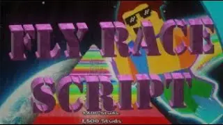 ROBLOX FLY RACE (+1 MILLION WINS) SCRIPT