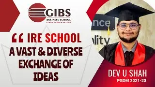👨🏻&zwj;🎓GIBS IRE Review by Dev U Shah | India's First IRE School | Best PGDM & BBA  College in Bangalore