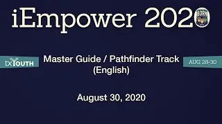 LIVE - iEmpower 2020 - Master Guide/Pathfinder Track (English) August 30, 2020