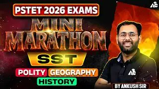 PSTET 2026 SST Mini Marathon | Polity + Geography + History | Full Revision By Ankush Sir