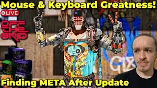 OFF THE GRID Mouse & Keyboard Greatness! 🖱️⌨️  Finding What's META With New Update!