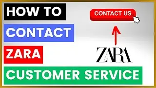 Как связаться со службой поддержки клиентов Zara? [в 2025 году]