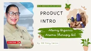 Atomy Organic Aroma Therapy Oil Product Intro [English] by DM Precy Carino
