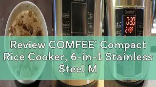 Review COMFEE' Compact Rice Cooker, 6-in-1 Stainless Steel Multi Cooker, Slow Cooker, Steamer, Saute
