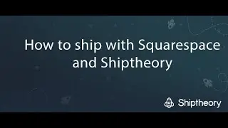 How to ship with Squarespace and Shiptheory | Squarespace Tutorial