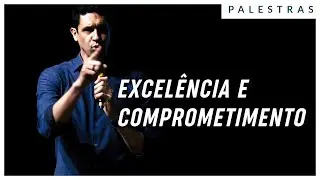 Excel&ecirc;ncia e comprometimento: o que voc&ecirc; precisa fazer para conseguir isso?