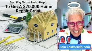 The Best Way To Use LeskoHelp.com to Get A $70,000 Grant for Home Repair