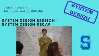System Design Session - System Design Recap — 11/13/2021