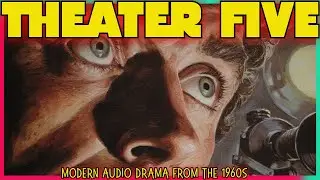 Theater Five &ndash; Modern Radio Drama Classics | 12 Hour OTR Marathon