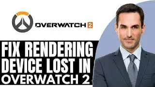 Как исправить потерю устройства рендеринга в Overwatch 2 &ndash; (2025) Пошаговое руководство