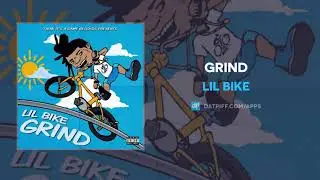 Lil Bike - Grind (AUDIO)