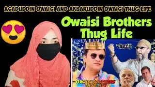 #asaduddinowaisi and #akbaruddinowaisi thug life | #owaisibrother thug life | #bestreaction