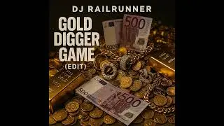 DJ Railrunner -  Gold Digger Game (EDIT)