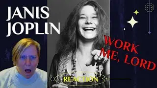 1st Time Hearing ~ WORK ME, LORD by JANIS JOPLIN ~ Reaction