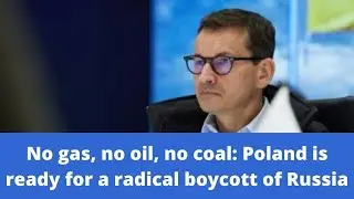No gas, no oil, no coal: Poland is ready for a radical boycott of Russia