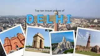 Top 10 Must-Visit Places in Delhi: A Travel Guide
