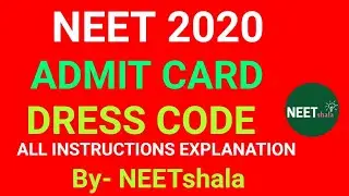 NEET2020|Instructions for Admit Card| Dress code Full Explanation By NEETshala🎯