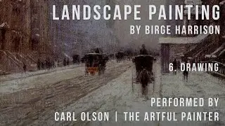 Landscape Painting | Birge Harrison | Chapter 6 | Drawing