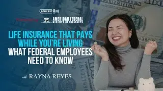 Life Insurance That Pays While You’re Living: What Federal Employees Need to Know