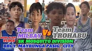 SK MAYBUNGA PASIG CITY TEAM MILBAY VS TEAM TROHABU/BOSS ALAN