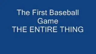The Entire First Baseball Game Skit