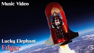 Lucky Elephant - 'Edgar' // Music video in space!