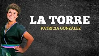 La Torre - Patricia González | Lyric Video
