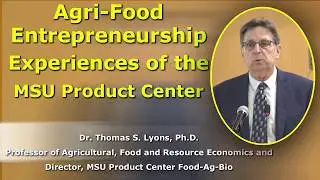 Agri Food Entrepreneurship  Experiences of the MSU Product Center