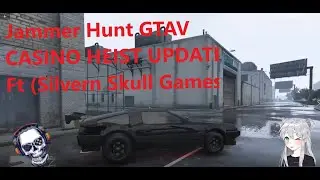 Jammer hunt GTAV Casino Heist Update Ft ( Silvern Skull Games )