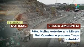 Presidente Jos&eacute; Ra&uacute;l Mulino autoriza a First Quantum a procesar roca extra&iacute;da