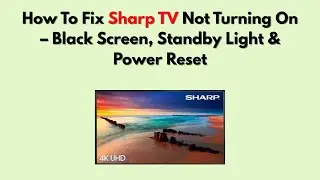 Как исправить проблему с невключающимся телевизором Sharp &ndash; черный экран, индикатор режима ожидан...