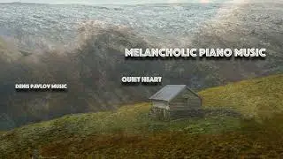 Emotional Neoclassical Piano Music | Quiet Heart